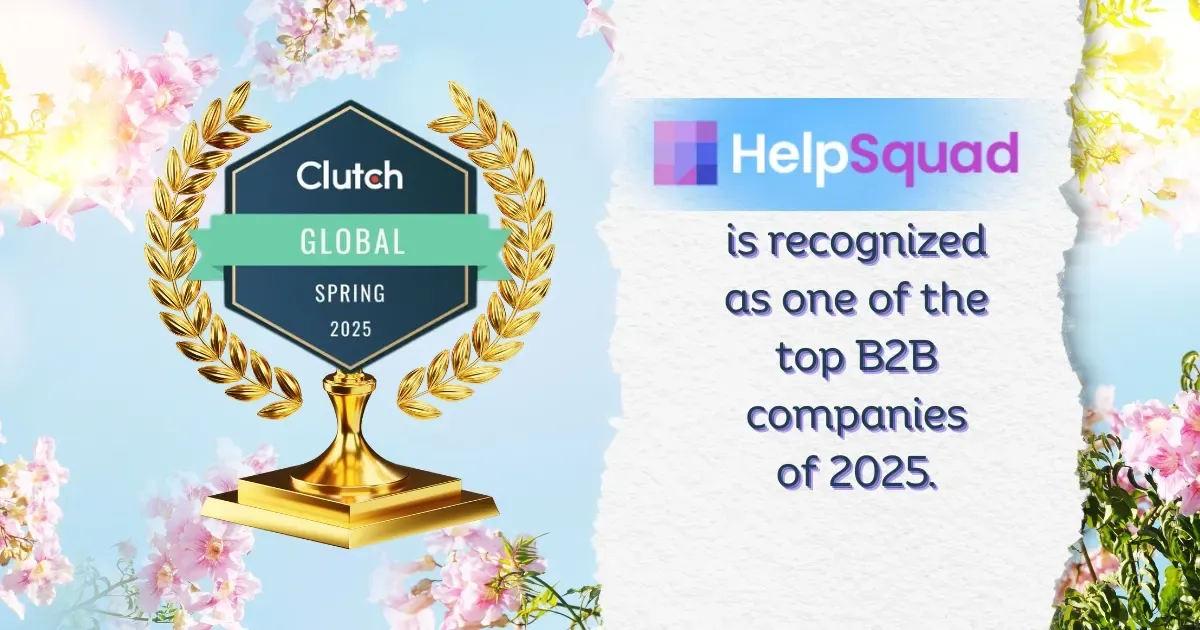 Clutch Global Spring 2025 trophy beside text stating HelpSquad is recognized as one of the top B2B companies of 2025