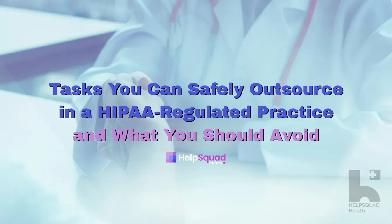 Blue tinted photo of a clinician at a desk with text Tasks You Can Safely Outsource in a HIPAA-Regulated Practice