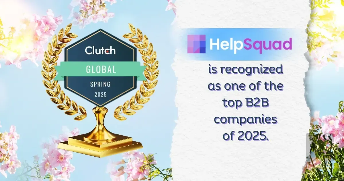 Clutch Global Spring 2025 trophy beside text stating HelpSquad is recognized as one of the top B2B companies of 2025